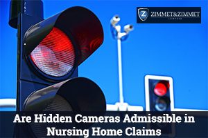 Are Hidden Cameras Admissible in Nursing Home Claims